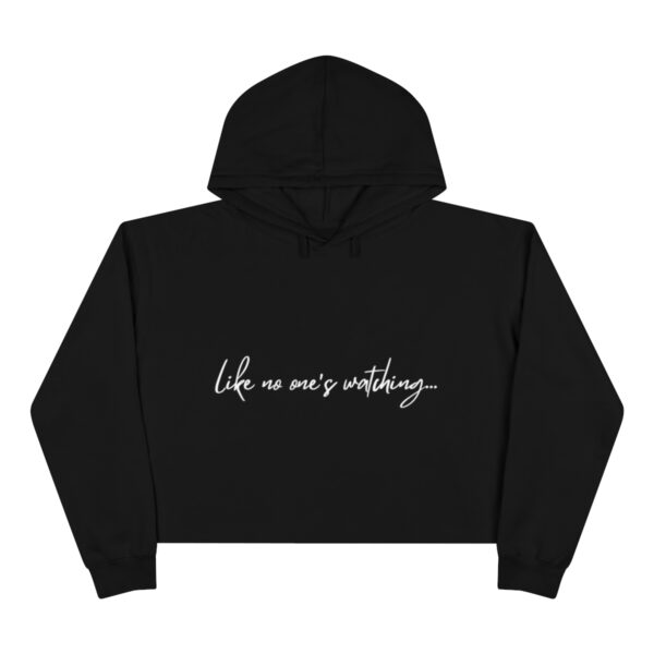 Dance Like No One's Watching Crop Hoodie - Image 10