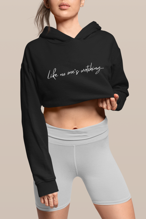 Dance Like No One's Watching Crop Hoodie - Image 7